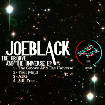 The Groove And The Universe EP by Joeblack