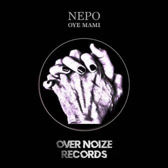 Oye Mami by Nepo