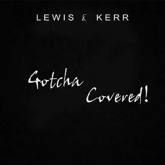 Gotcha Covered! by Lewis