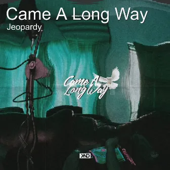 Came a Long Way by Jeopardy