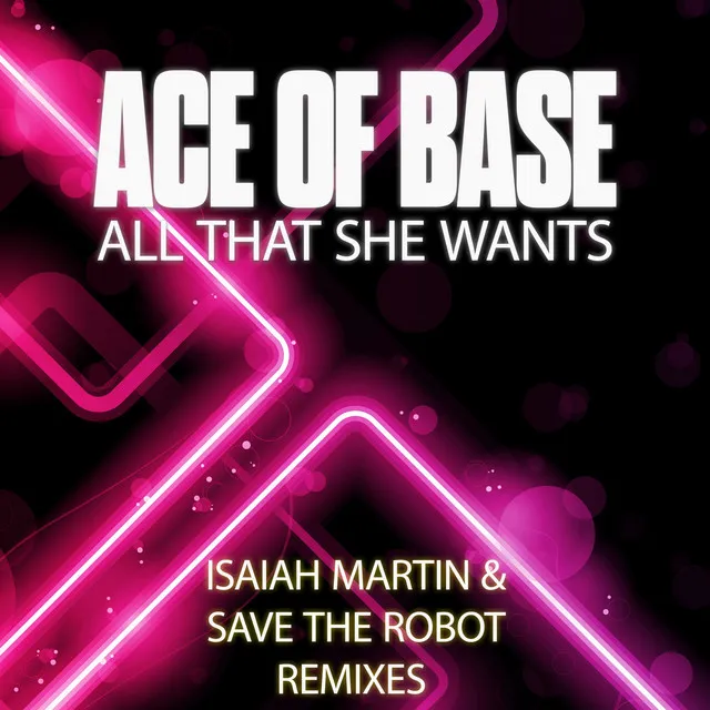 All That She Wants - Isaiah Martin and Save the Robot Radio Remix