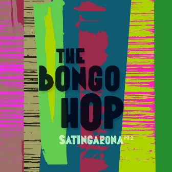 Satingarona, Pt. 2 by The Bongo Hop