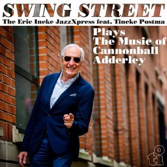 Swing Street - Plays The Music of Cannonball Adderley by The Eric Ineke Jazzxpress