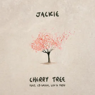 Cherry Tree (feat. CD Spinz, Liiv & Yasu) by Jackie