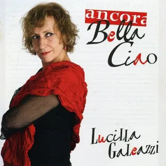 Ancora bella ciao by Lucilla Galeazzi