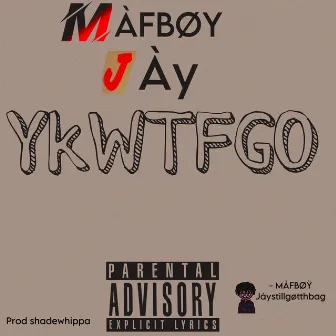 YKWTFGO by Jaystillgotthebag1