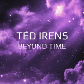 Beyond Time by Ted Irens