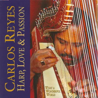 Carlos reyes - harp, love & passion by Carlos Reyes