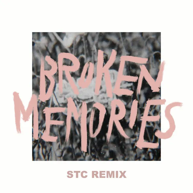 Broken Memories - STC Remix