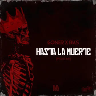 Hasta la Muerte by Goner Mx