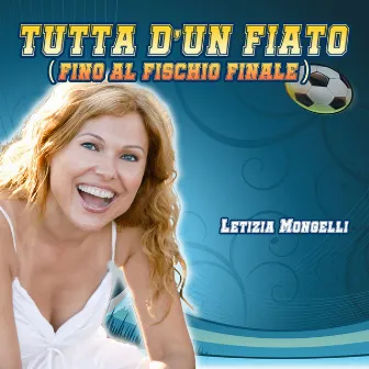 Tutta d'un fiato (Fino al fischio finale) by Letizia Mongelli