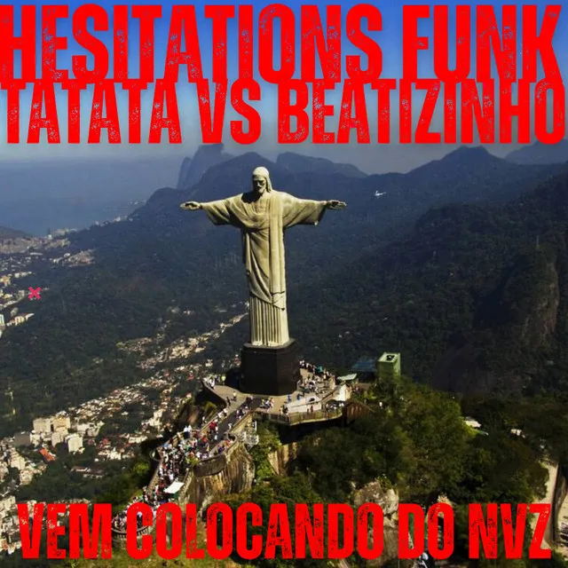 Hesitations Funk Tatata Vs Beatizinho Vem Colocando do Nvz