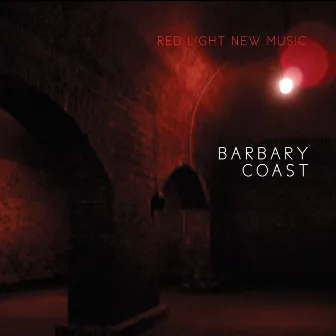 Barbary Coast by Red Light New Music