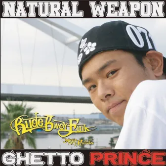 GHETTO PRINCE by NATURAL WEAPON