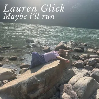 Maybe I'll Run by Lauren Glick