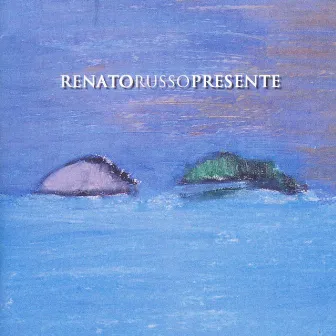 Presente by Renato Russo