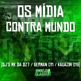 Os Mídia Contra Mundo by Dj German 011