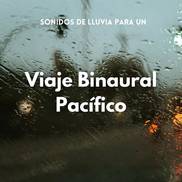 Sonidos De Lluvia Binaural Relajante