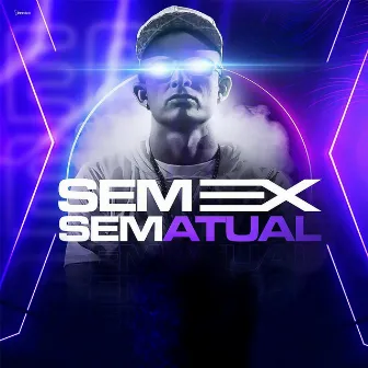 Sem Ex Sem Atual by Mc Sabaa