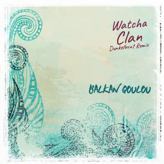 Balkan Qoulou (The Roaring 2020) by Watcha Clan