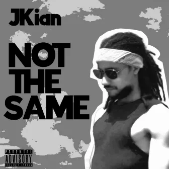 Not the Same by JKian