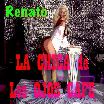 La Chica de Los Ojos Cafe - Single by Renato