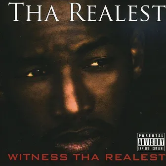 Witness tha Realest by Tha Realest