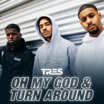 Oh My God/Turn Around by Tres