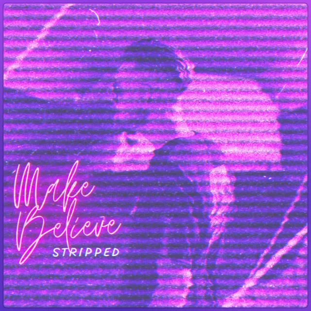 Make Believe - Stripped