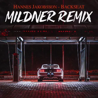 Backseat (Mildner Remix) by Hannes Jakobsson