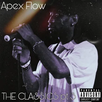 The Classics, Pt. 3 by Apex Flow