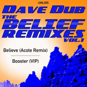 The Belief Remixes Volume 1 by Dave Dub