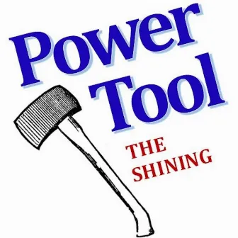 The Shining by Power Tool