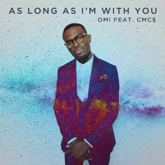 As Long As I'm With You by OMI