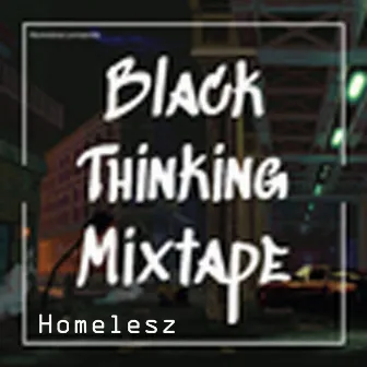 Black Thinking Mixtape by Homelesz