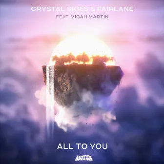 All To You (feat. Micah Martin) by Crystal Skies