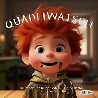 Quadliwatsch (Die besten Kinderlieder von Gerda Bächli auf deutsch) by Gerda Bächli