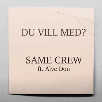 DU VILL MED? / SAME CREW by Auran