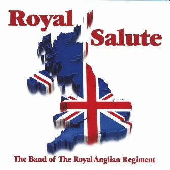 Royal Salute by The Band Of The Royal Anglian Regiment