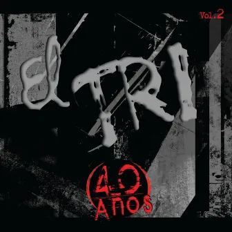 40 Años Vol. 2 by El Tri