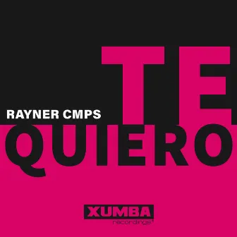 Te Quiero by Rayner Cmps