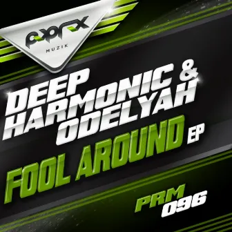 Fool Around EP by Deep Harmonic