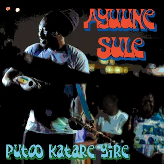 Putoo Katare Yire by Ayuune Sule