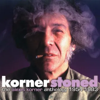 Kornerstoned - The Alexis Korner Anthology 1954-1983 (Selected Works) by Alexis Korner