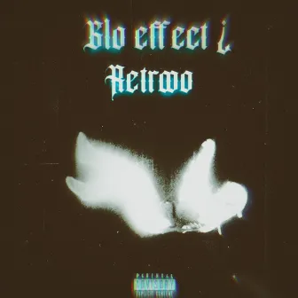 Glo Effect¿ by Retrooo