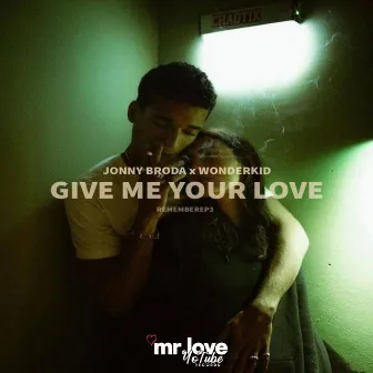 Give Me Your Love by Jonny Broda