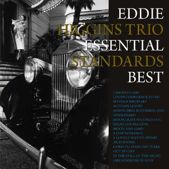 Essential Standards Best by The Eddie Higgins Trio