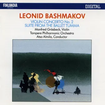 Leonid Bashmakov : Violin Concerto No.2, Suite from The Ballet 'Tumma' by Leonid Bashmakov