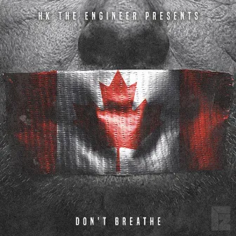 Don't Breathe by HK the Engineer