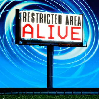 Alive by Restricted Area